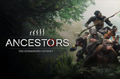 先祖：人类奥德赛 / Ancestors：The Humankind Odyssey