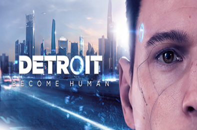 底特律:变人 / 化身为人 / Detroit: Become Human