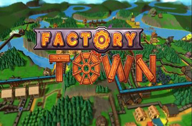 工业小镇 / Factory Town v2.2.5